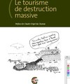 Le tourisme de destruction massive